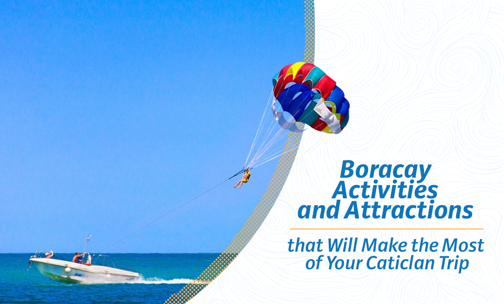 Boracay Activities and Attractions that Will Make the Most of Your Caticlan Trip